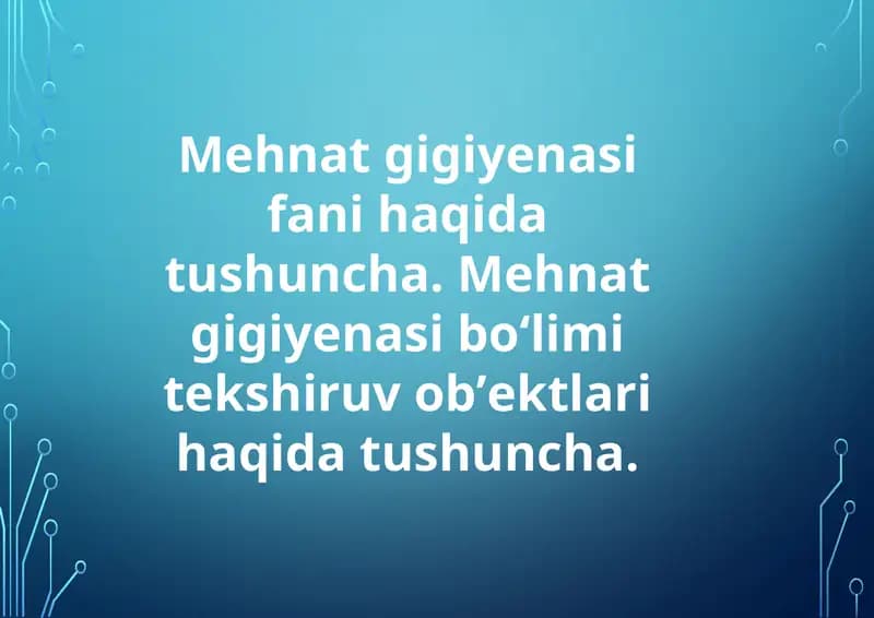Mehnat gigiyenasi fani haqida tushuncha