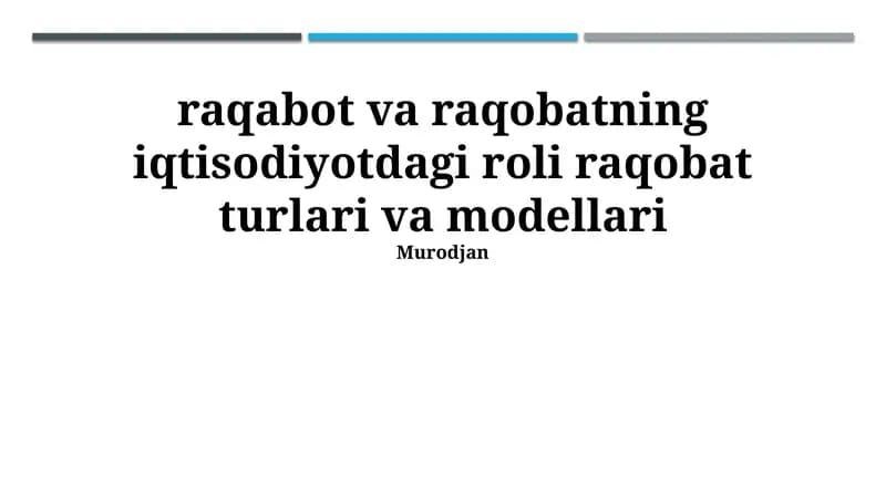 Raqobat va raqobatning iqtisodiyotdagi roli raqobat turlari va modellari
