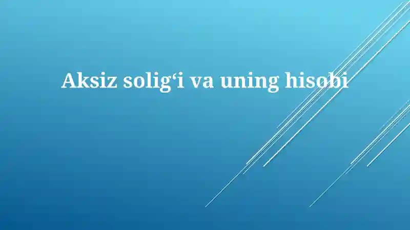 Aksizsoligʻivauninghisobi