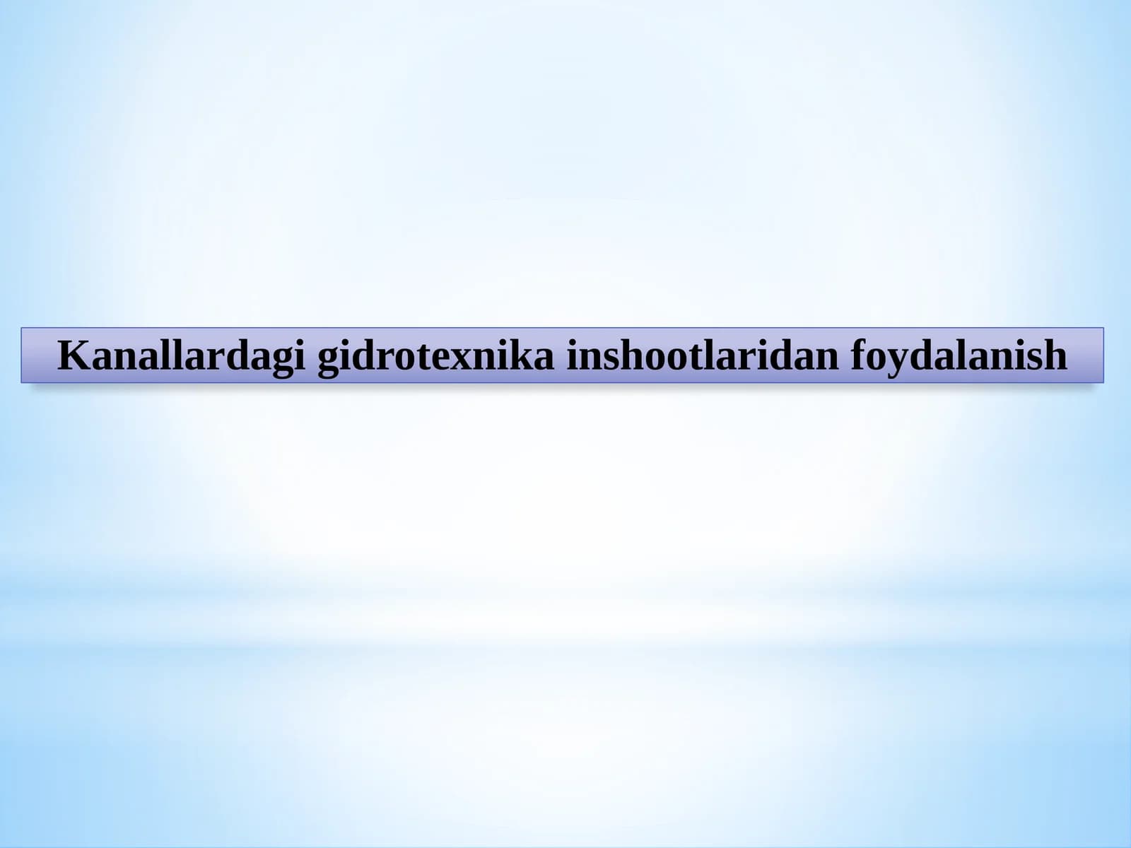 Kanallardagi gidro texnika inshootlaridan foydalanish