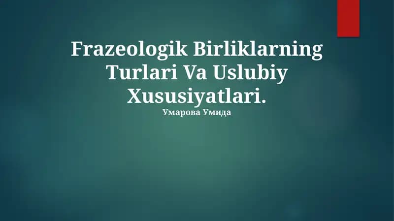 Frazeologik Birliklarning Turlari Va Uslubiy Xususiyatlari