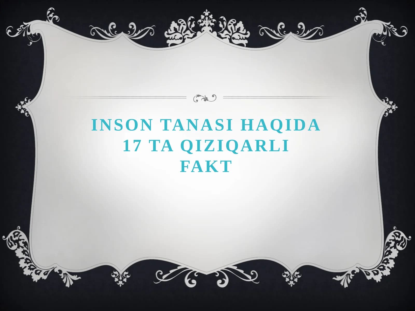 INSON TANASI HAQIDA 17 TA QIZIQARLI FAKT