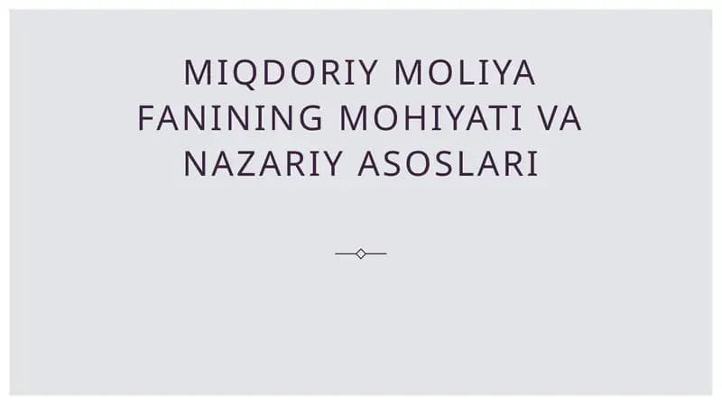 Miqdoriy moliya fanining mohiyati va nazariy asoslari