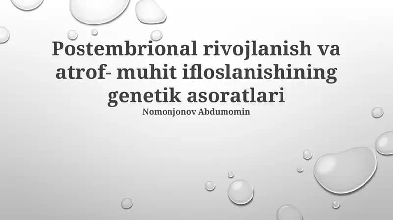 Postembrional rivojlanish va atrof- muhit ifloslanishining genetik asoratlari