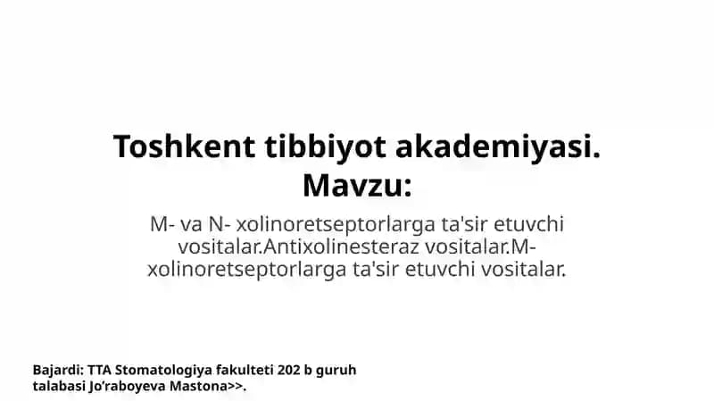 XOLINERGIK INNERVATSIYAGA TA’SIR ETUVCHI MODDALAR