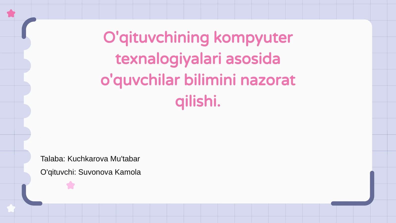 O'qituvchining kompyuter texnologiyalari asosida o'quvchilar bilimini nazorat qilishi