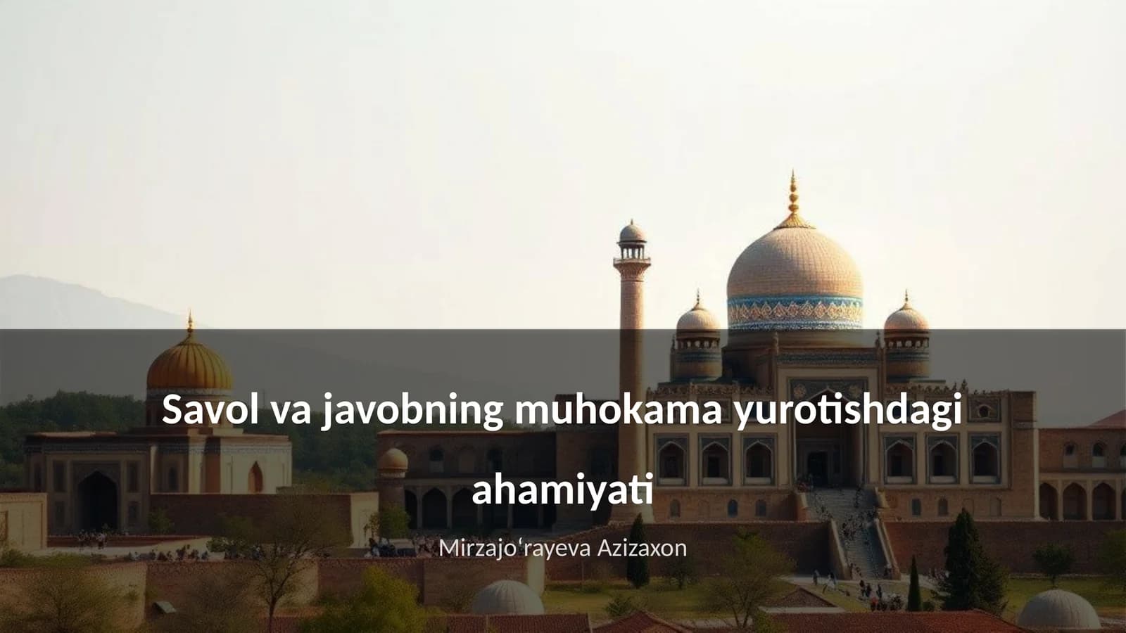 Savol va javobning muhokama yurotishdagi ahamiyati