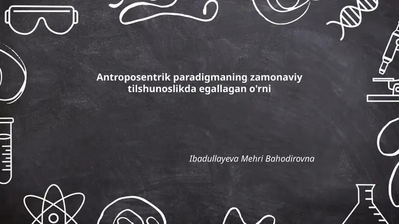 Antroposentrik paradigmaning zamonaviy tilshunoslikda egallagan o'rni