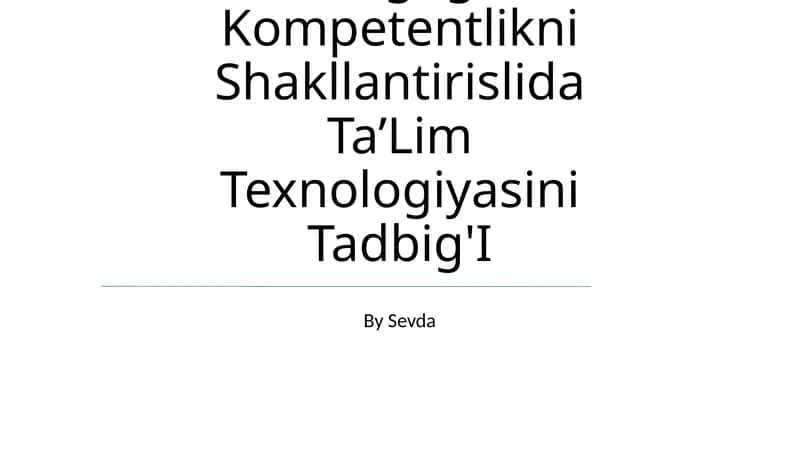 Pedagogik Kompetentlikni Shakllantirislida Ta’Lim Texnologiyasini Tadbig'I