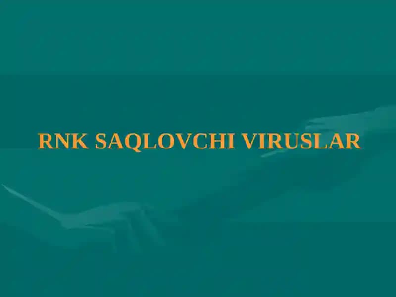 RNK SАQLOVCHI VIRUSLАR