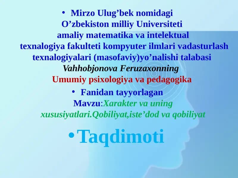Xarakter va uning xususiyatlari. Qobiliyat, iste'dod va qobiliyat