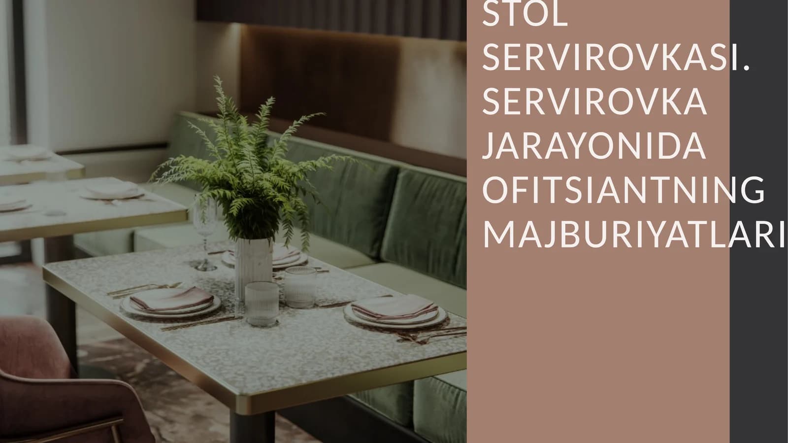 STOL SERVIROVKASI.SERVIROVKA JARAYONIDA OFITSIANTNING MAJBURIYATLARI