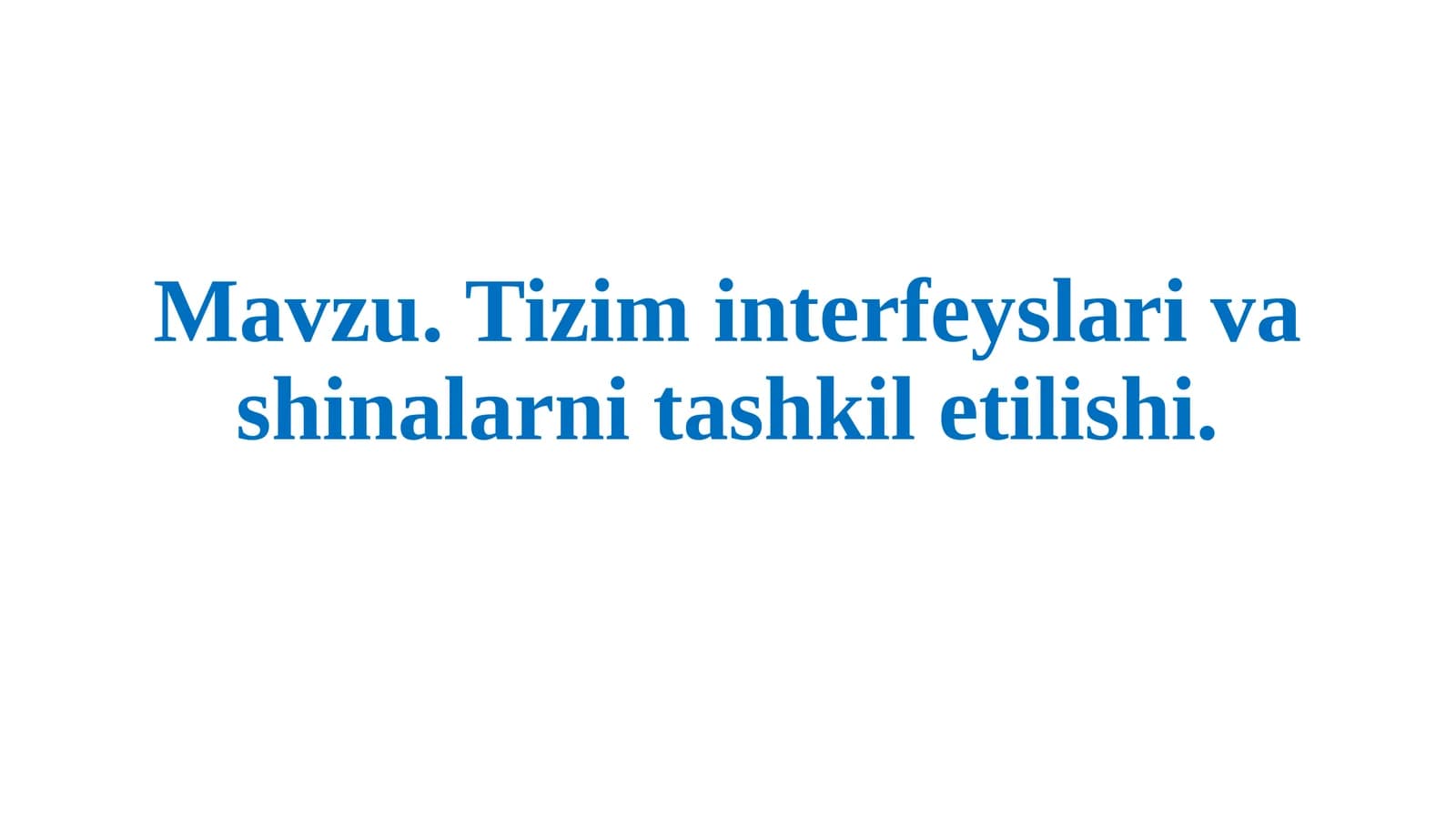 Tizim interfeyslari va shinalarni tashkil etilishi