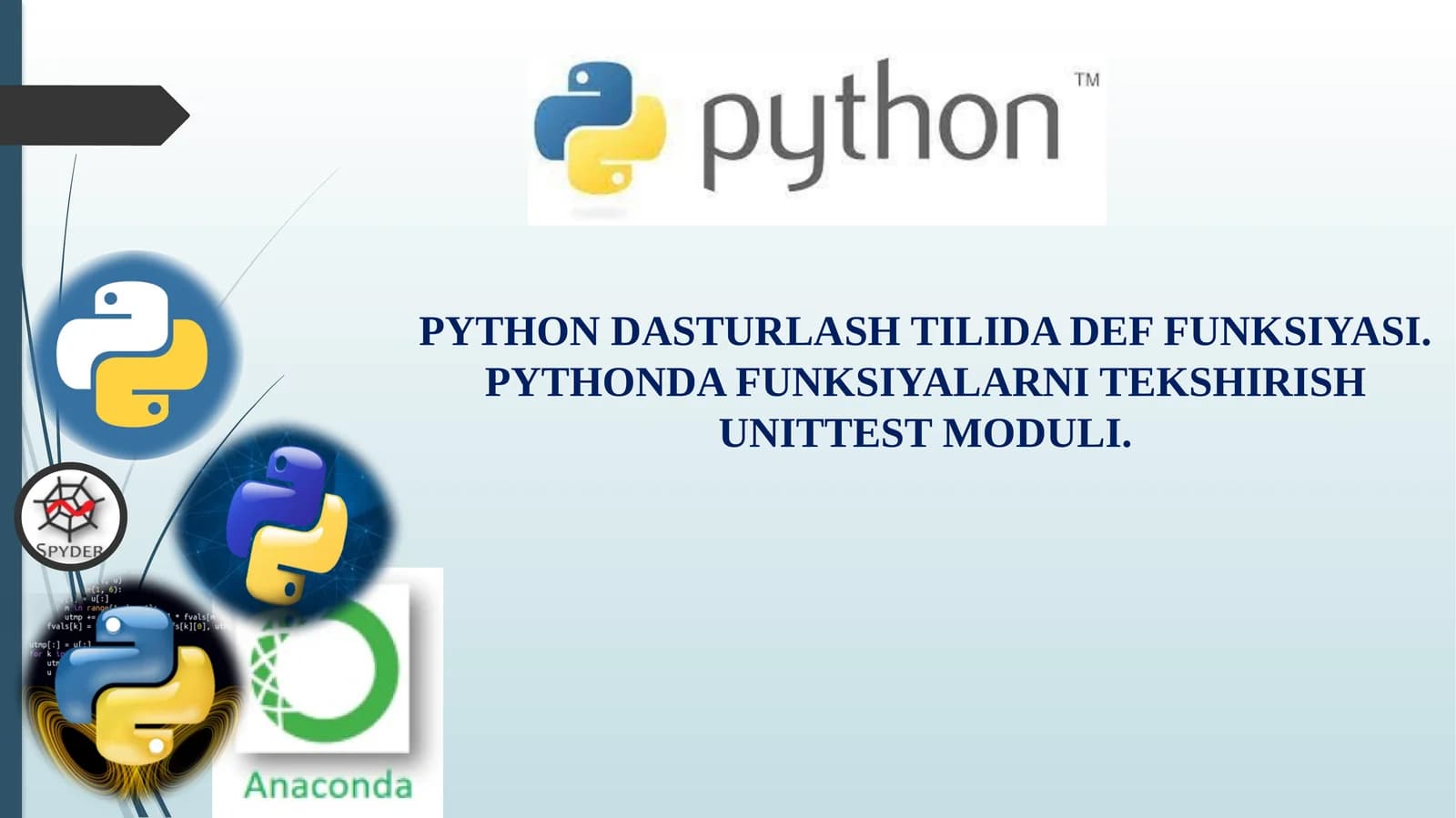 PYTHON DASTURLASH TILIDA DEF FUNKSIYASI. PYTHONDA FUNKSIYALARNI TEKSHIRISH UNITTEST MODULI.