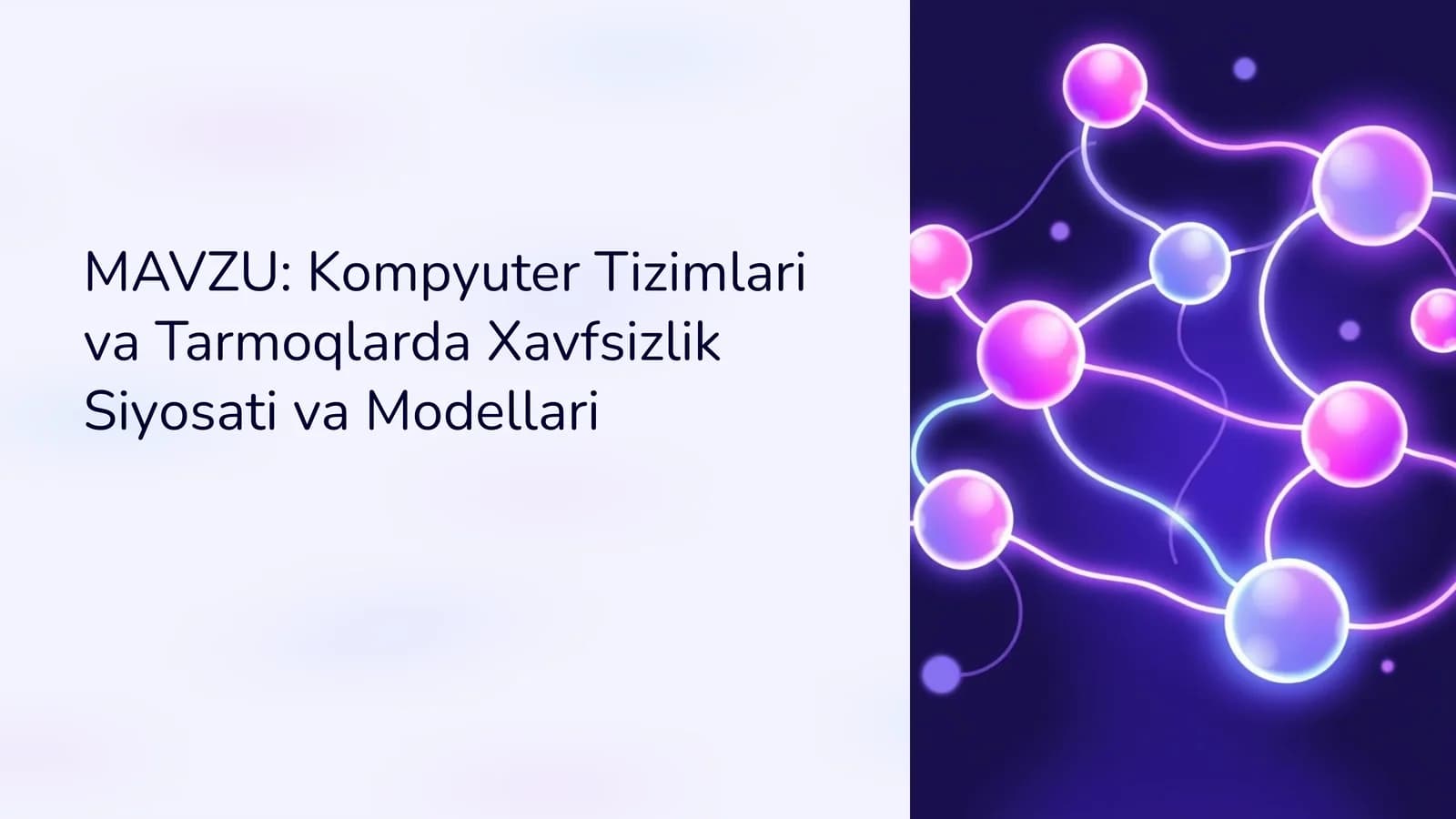 Kompyuter Tizimlari va Tarmoqlarda Xavfsizlik Siyosati va Modellari