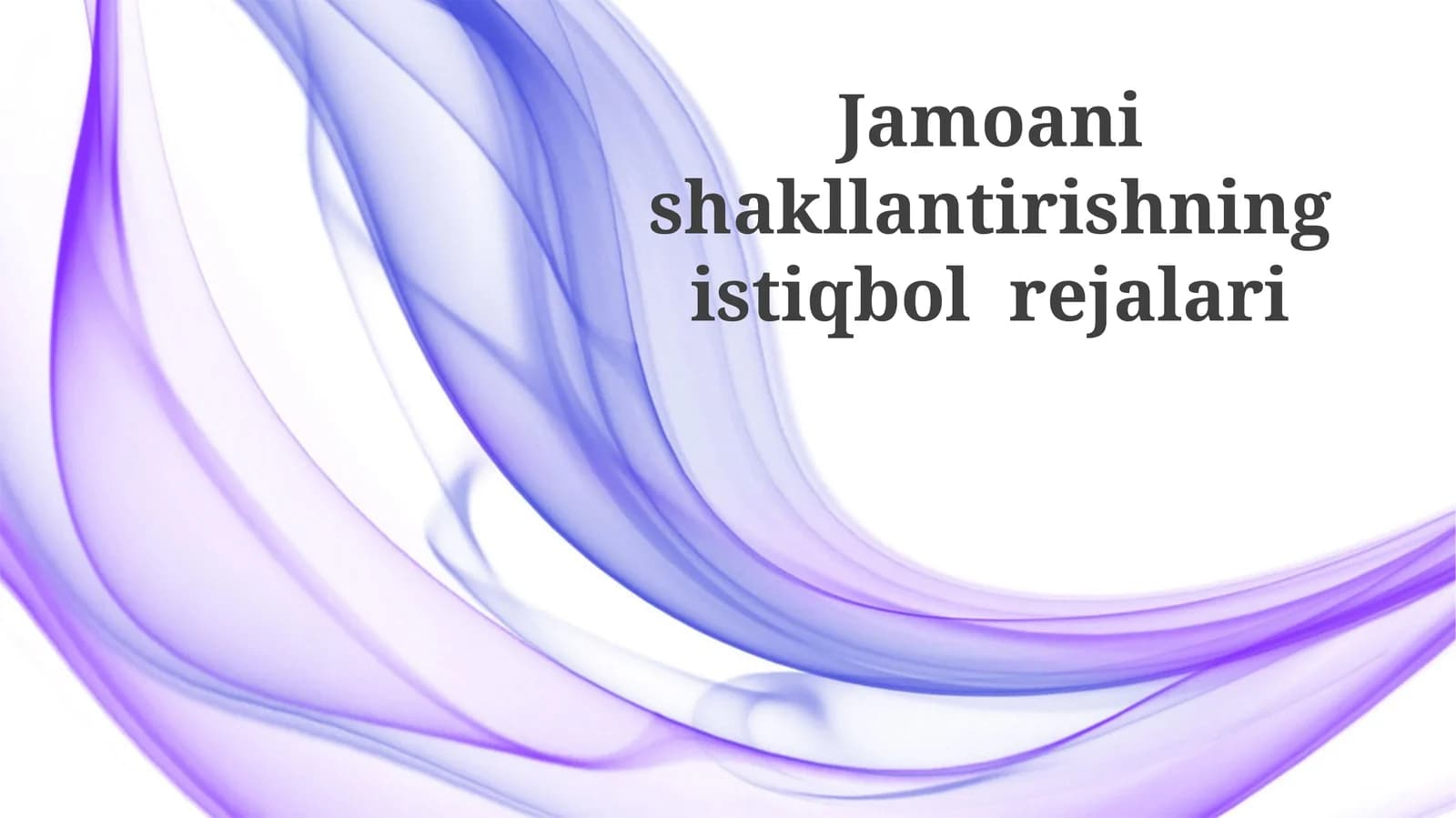 Jamoa Shaklini Kelajakdagi Rejalari
