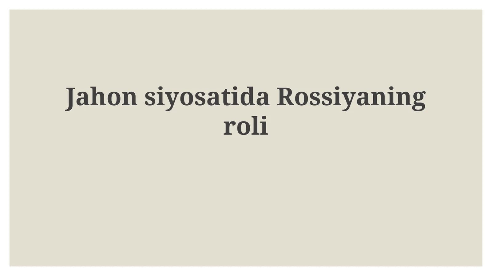 JahonsiyosatidaRossiyaningroli
