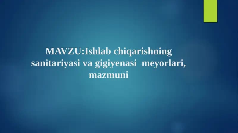 Ishlab chiqarishning sanitariyasi va gigiyenasi meyorlari, mazmuni