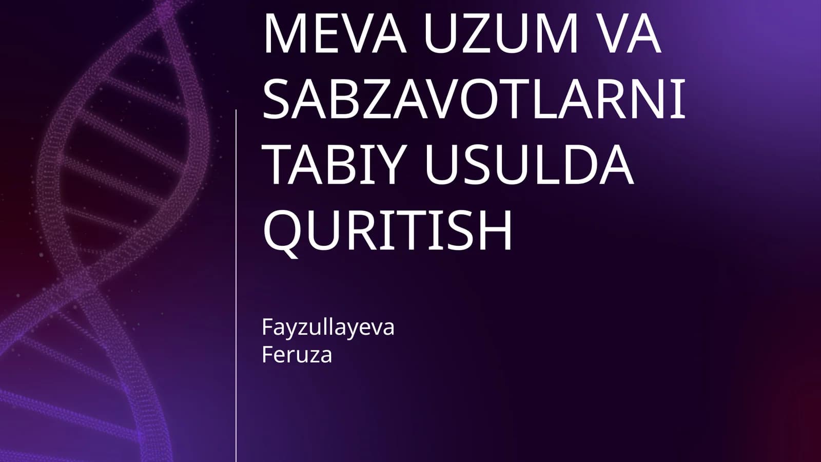 MEVA UZUM VA SABZAVOTLARNI TABIY USULDA QURITISH