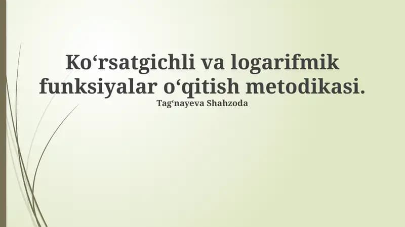 Koʻrsatgichli va logarifmik funksiyalar oʻqitish metodikasi