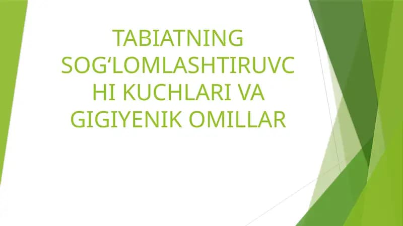 TABIATNING SOG‘LOMLASHTIRUVCHI KUCHLARI VA GIGIYENIK OMILLAR