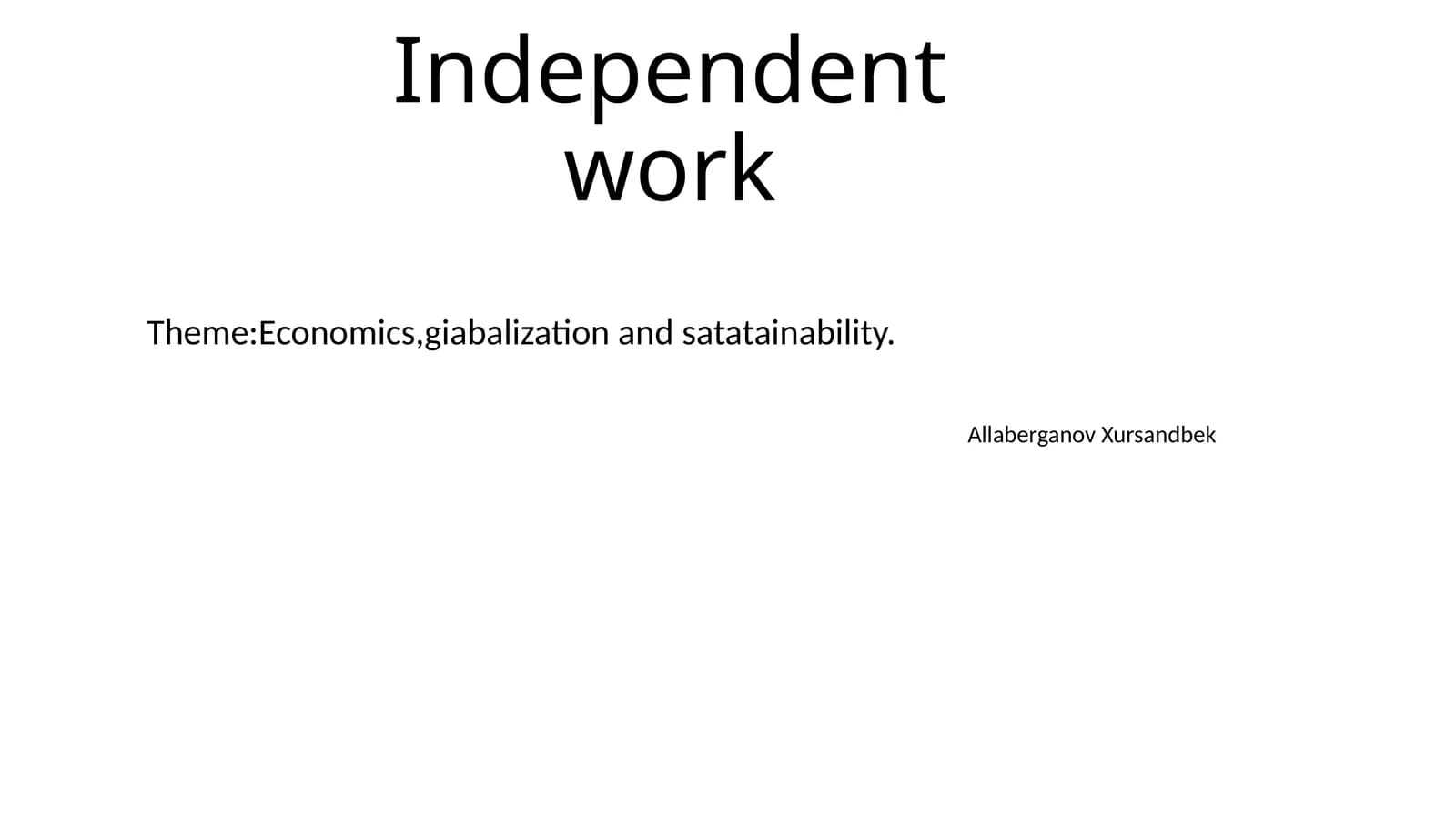 Independent work