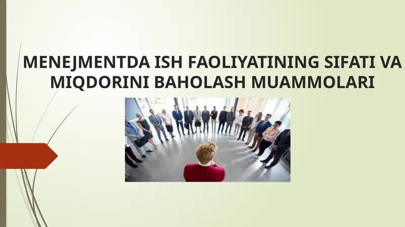 MENEJMENTDA ISH FAOLIYATINING SIFATI VA MIQDORINI BAHOLASH MUAMMOLARI