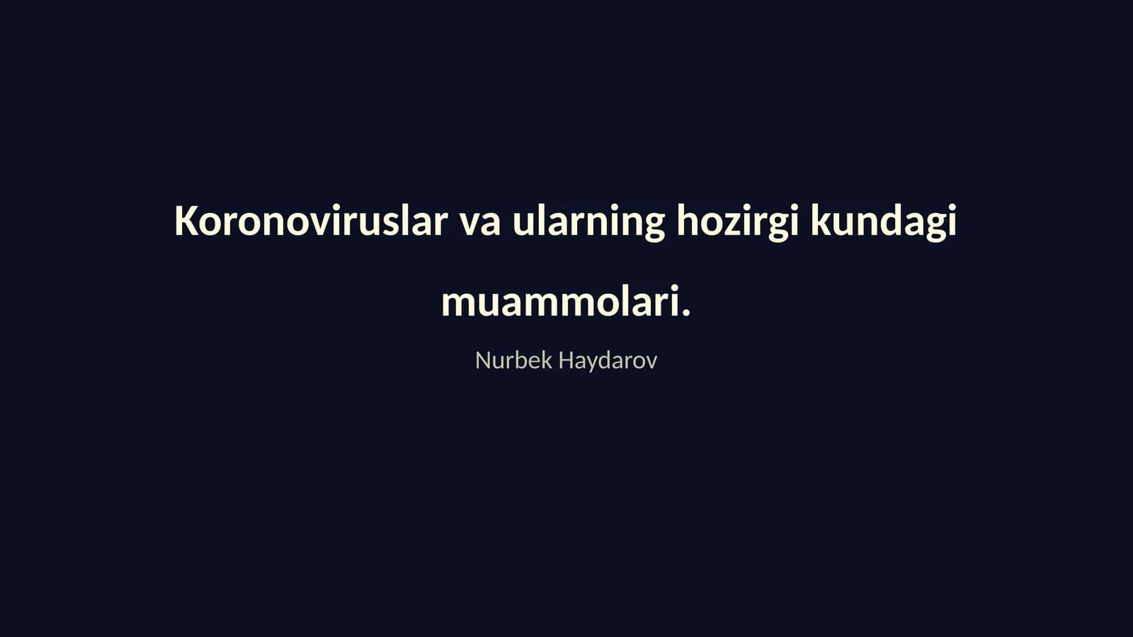 Koronoviruslar va ularning hozirgi kundagi muammolari