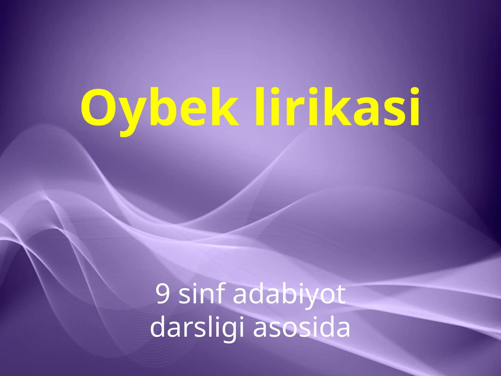 9-sinf Adabiyot fanidan Oybek lirikasi mavzuda dars taqdimot