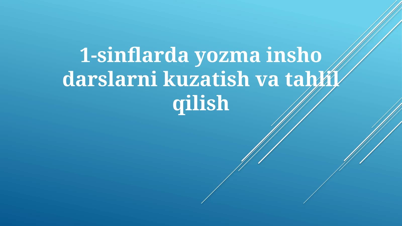 Birinchi sinf o'quvchilarining insholar yozish darslarini kuzatish
