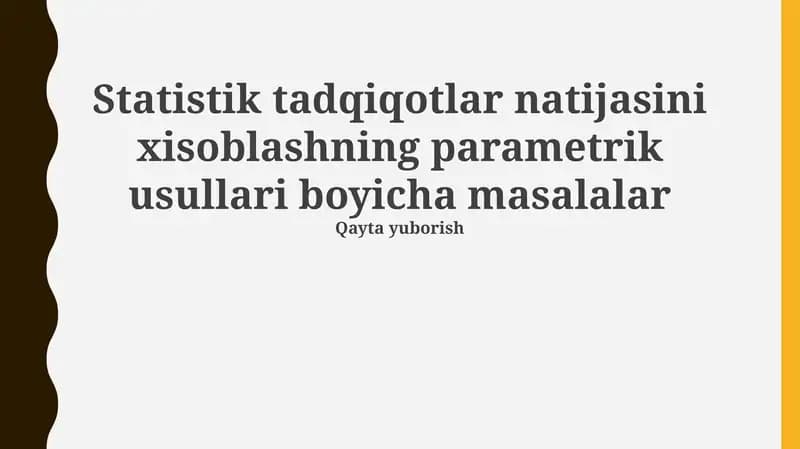 Statistik tadqiqotlar natijasini xisoblashning parametrik usullari