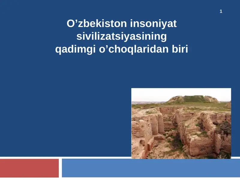 O’zbekiston insoniyat sivilizatsiyasining qadimgi o’choqlaridan biri