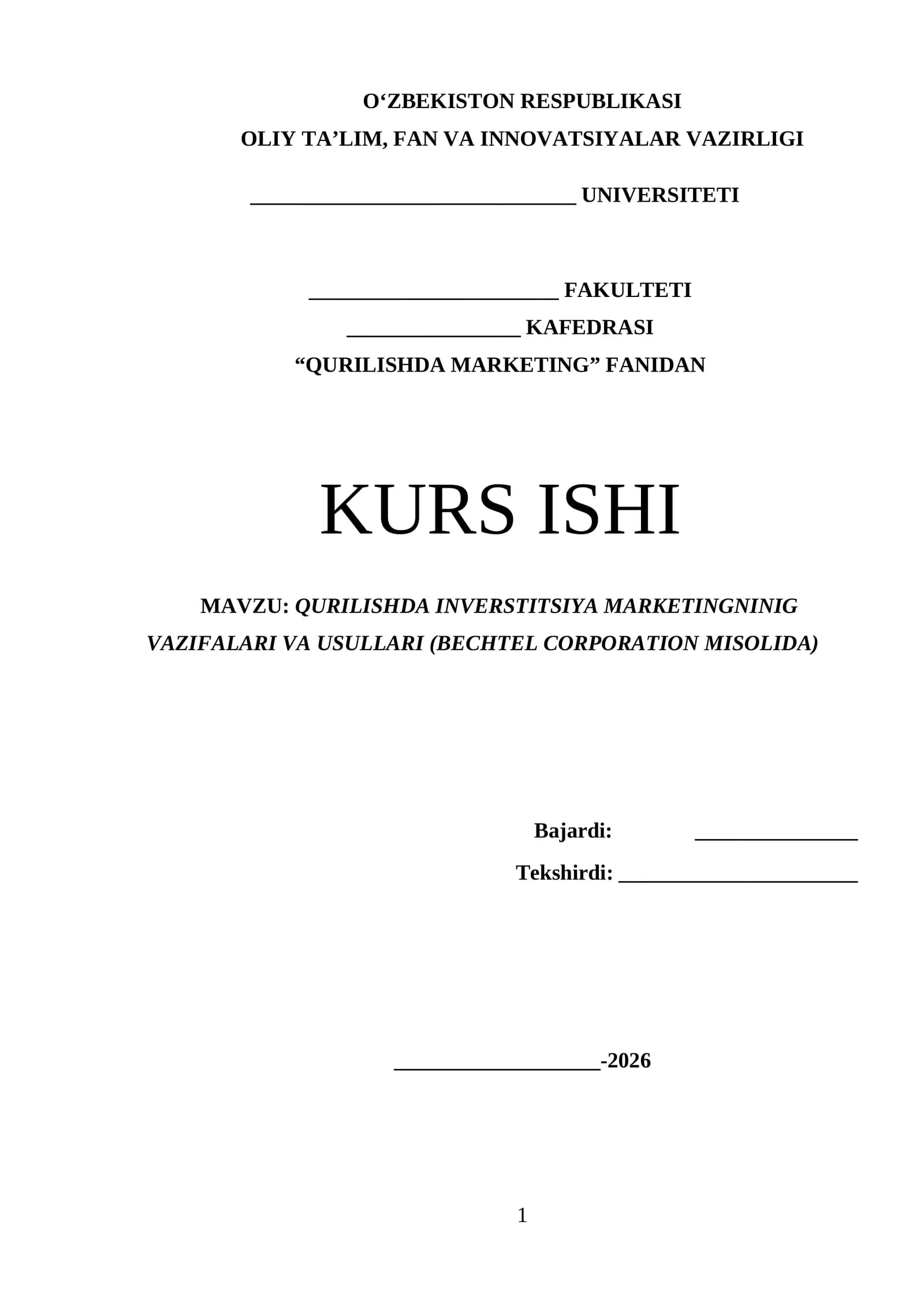Qurilishda inverstitsiya marketingninig vazifalari va usullari (BECHTEL CORPORATION misolida) mavzusida tayyor kurs ishi