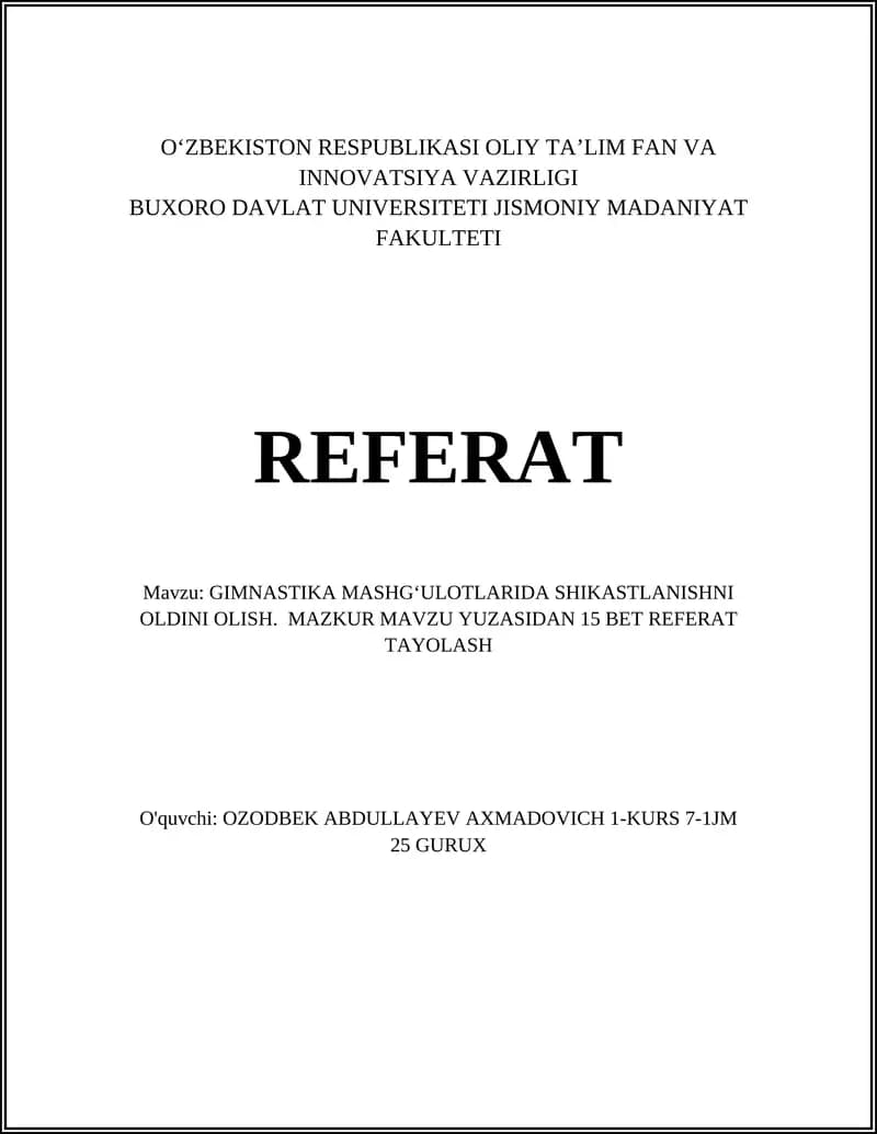 GIMNASTIKA MASHGʻULOTLARIDA SHIKASTLANISHNI OLDINI OLISH. MAZKUR MAVZU YUZASIDAN 15 BET REFERAT TAYOLASH