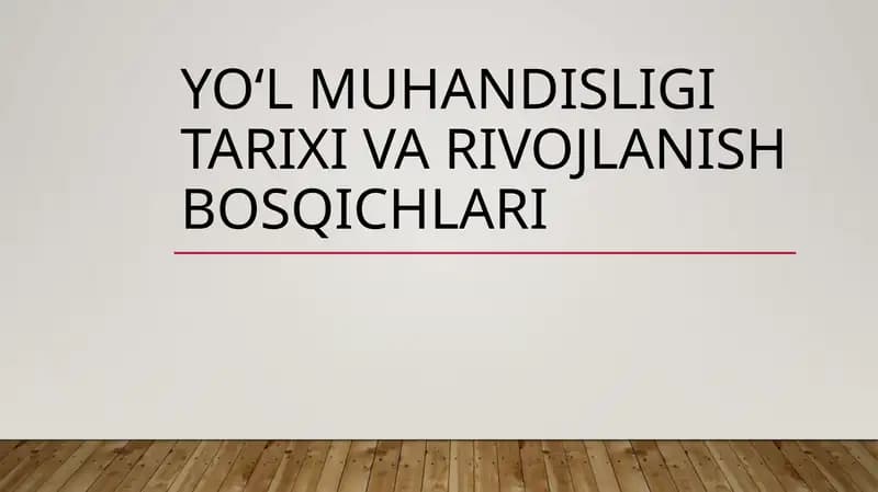 YO‘L MUHANDISLIGI TARIXI VA RIVOJLANISH BOSQICHLARI