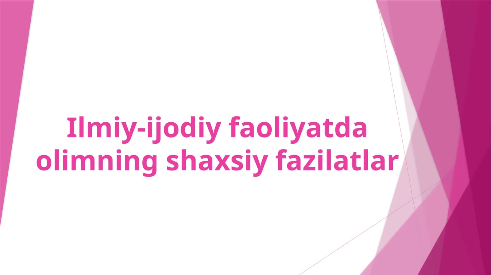 Ilmiy-ijodiy faoliyatda olimning shaxsiy fazilatlari