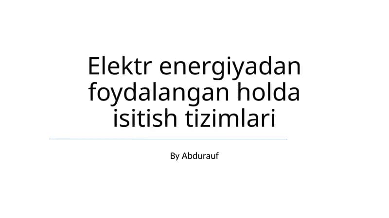 Elektr energiyadan foydalangan holda isitish tizimlari