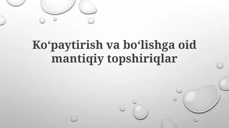 Koʻpaytirish va boʻlishga oid mantiqiy topshiriqlar