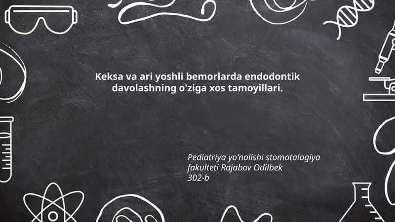 Keksa va ari yoshli bemorlarda endodontik davolashning o'ziga xos tamoyillari