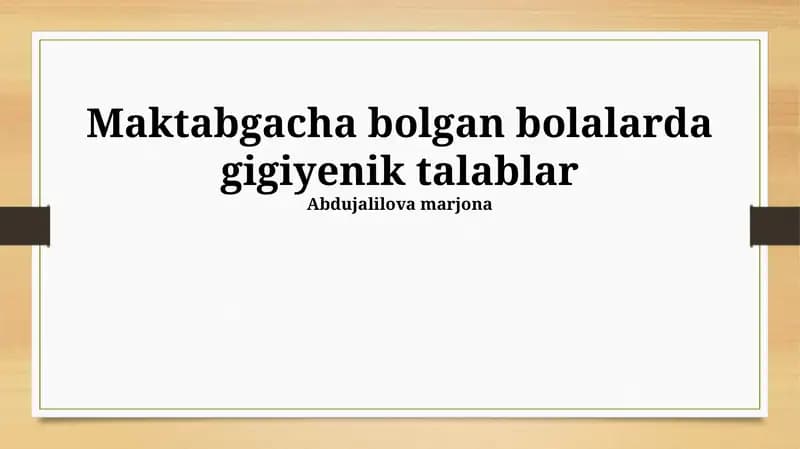 Maktabgacha bolgan bolalarda gigiyenik talablar