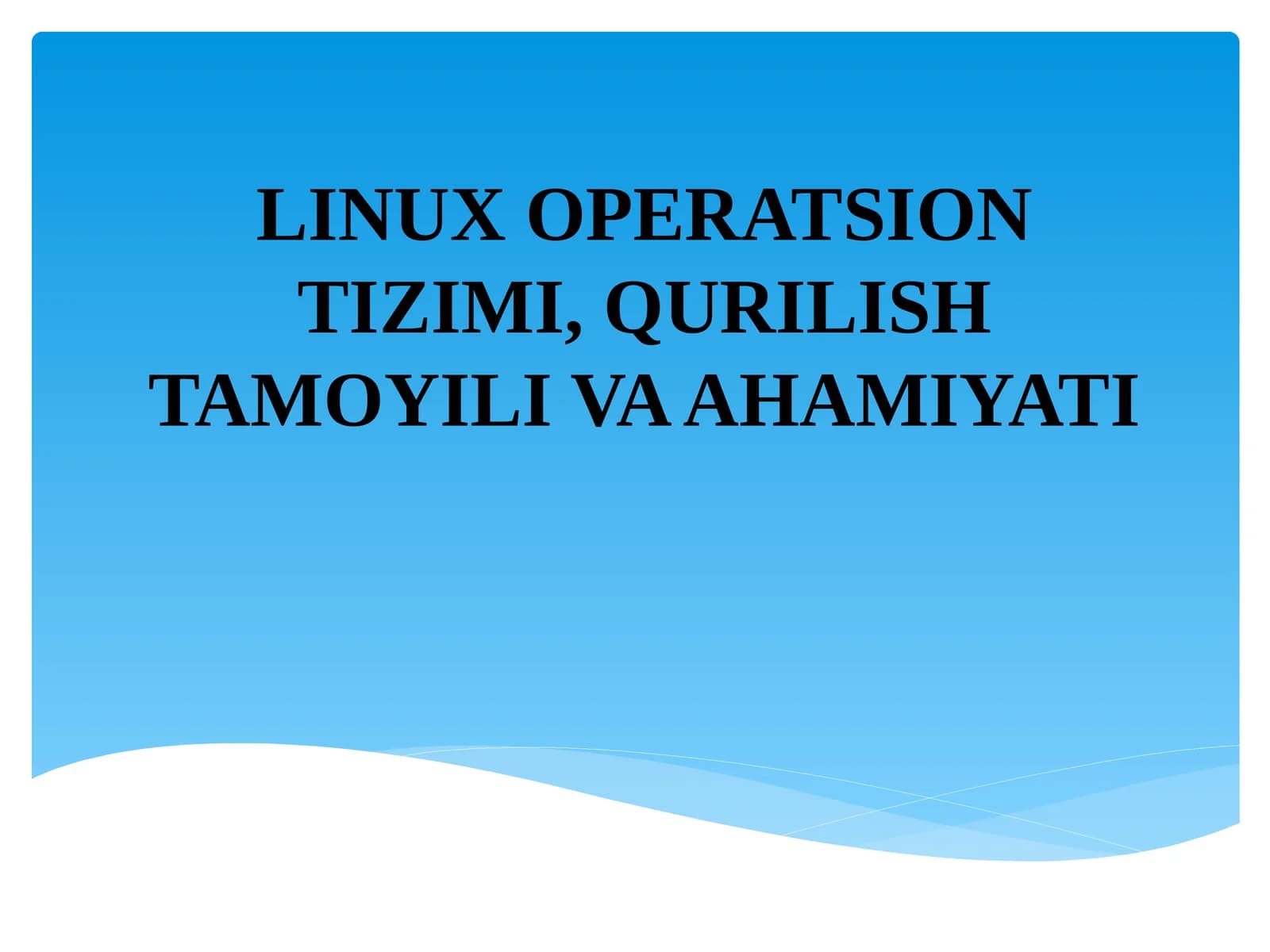 LINUX OPERATSION TIZIMI, QURILISH TAMOYILI VA AHAMIYATI