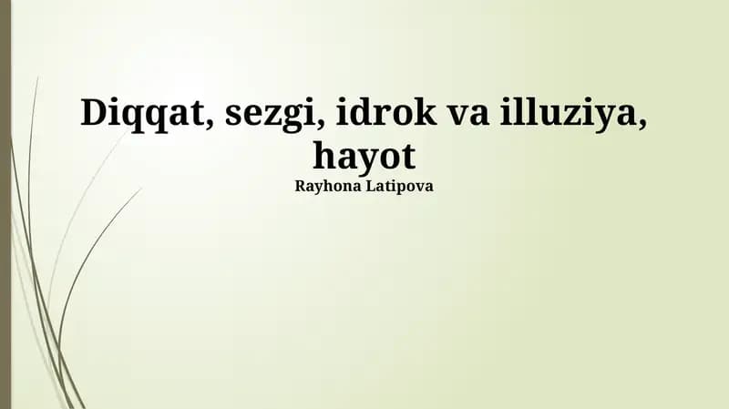 Diqqat, sezgi, idrok va illuziya, hayot