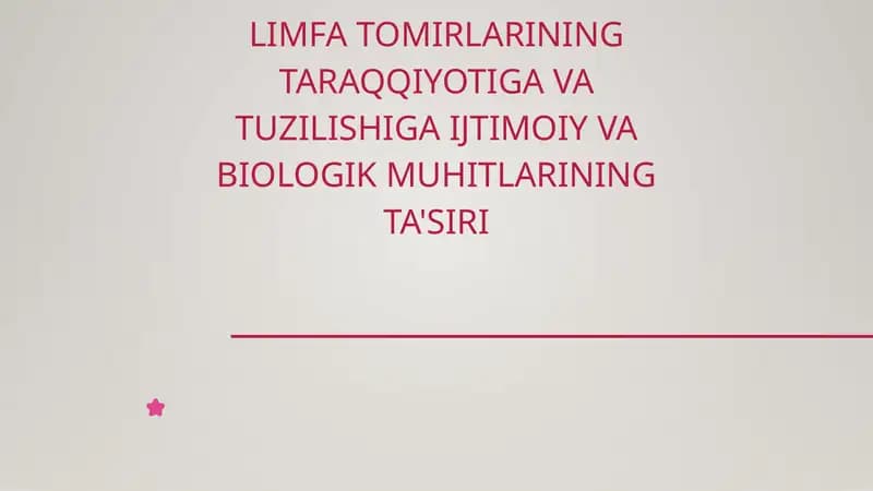 Limfa tomirlarining taraqqiyoti va tuzilishiga ijtimoiy va biologik muhitlar ta'siri