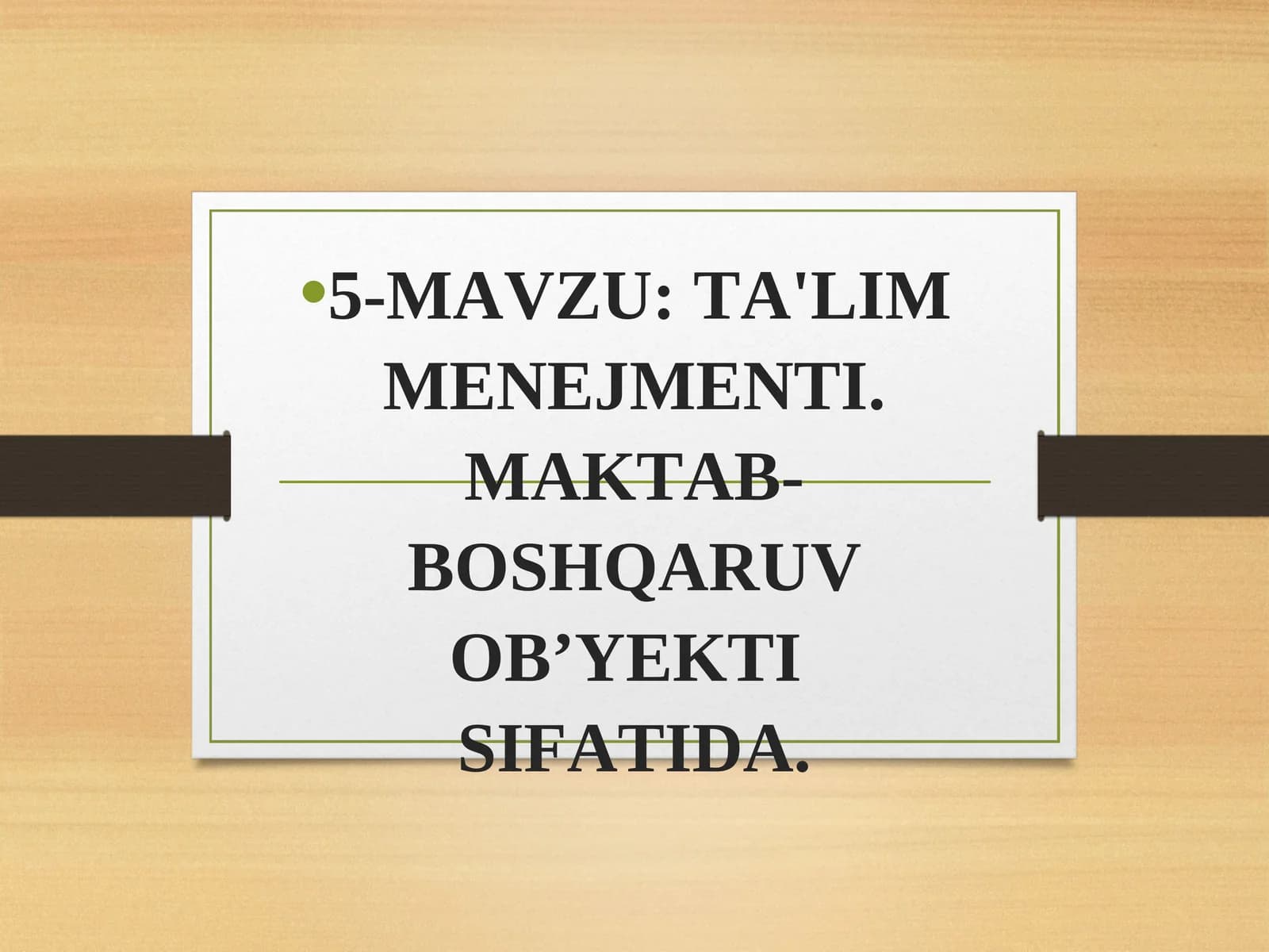 TA'LIM MENEJMENTI.MAKTAB-BOSHQARUV OB’YEKTI SIFATIDA