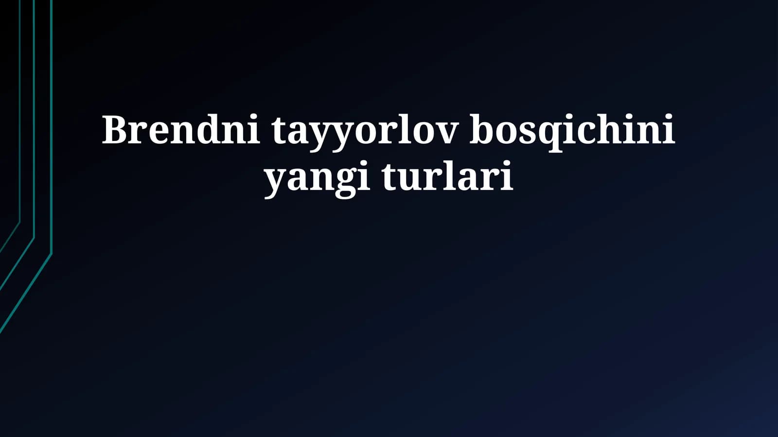 Brendni tayyorlov bosqichini yangi turlari