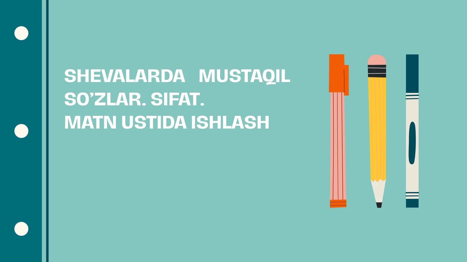 SHEVALARDA MUSTAQIL SO’ZLAR. SIFAT.  MATN USTIDA ISHLASH