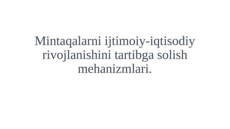 Mintaqalarni ijtimoiy-iqtisodiy rivojlanishini tartibga solish mehanizmlari.
