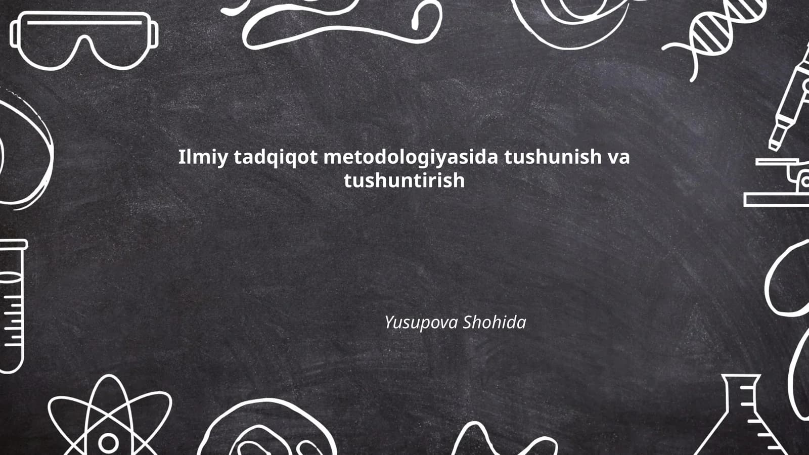 Ilmiy tadqiqot metodologiyasida tushunish va tushuntirish