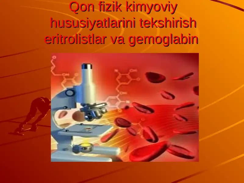 Qon fizik kimyoviy hususiyatlarini tekshirish eritrolistlar va gemoglabin