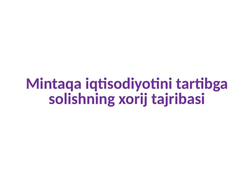 Mintaqa iqtisodiyotini tartibga solishning xorij tajribasi